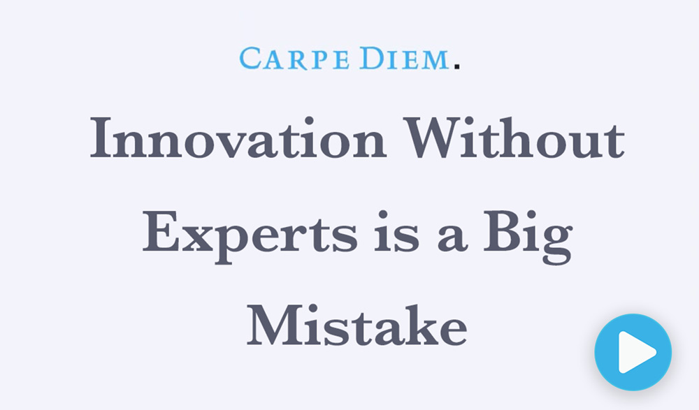 Innovation Without Experts Is a Big Mistake - Video Thumbnail